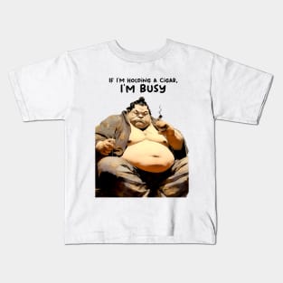 Puff Sumo: If I’m holding a Cigar, I’m Busy! Kids T-Shirt